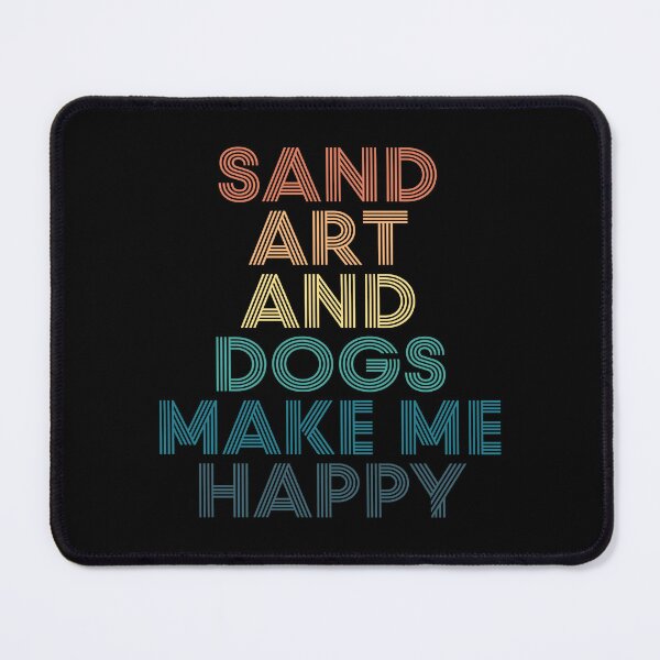 Item preview, Sand Art And Dogs Make Me Happy- Gift for Sand Art & Dogs Fans designed and sold by kindxinn.