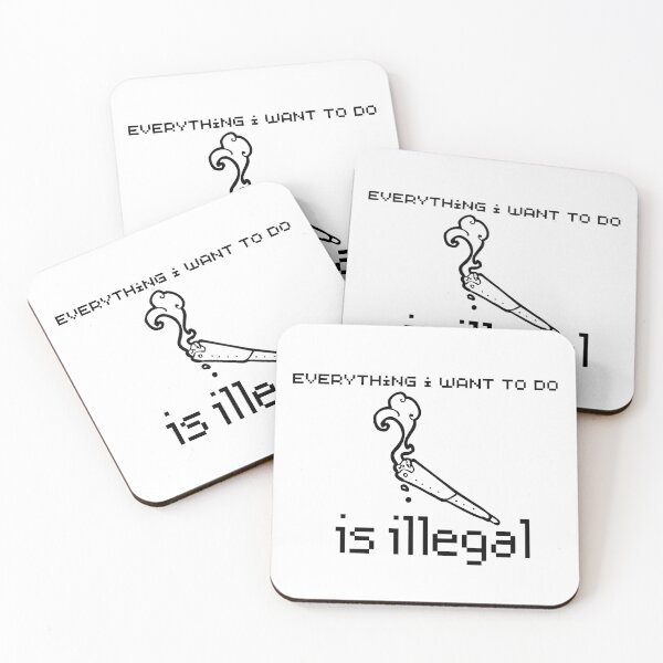 Item preview, everything i want to do is illegal | join designed and sold by OurShop00.