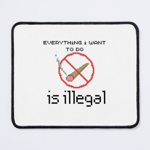 Item preview, everything i want to do is illegal | red join designed and sold by OurShop00.
