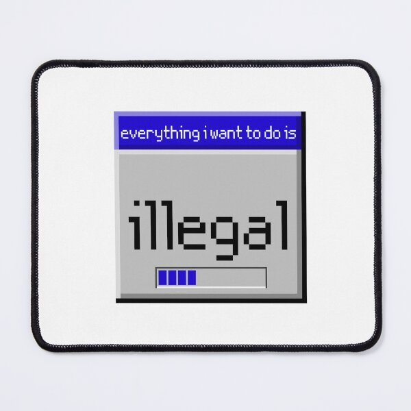 Item preview, everything i want to do is illegal | old dialog designed and sold by OurShop00.