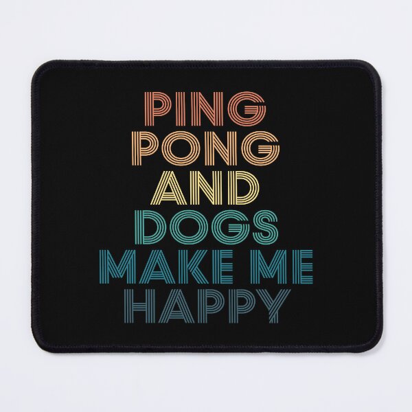 Item preview, Ping pong And Dogs Make Me Happy- Gift for Ping pong & Dogs Fans designed and sold by kindxinn.