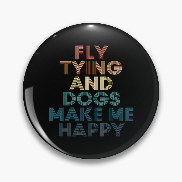 Item preview, Fly Tying And Dogs Make Me Happy- Gift for Fly Tying & Dogs Fans designed and sold by kindxinn.