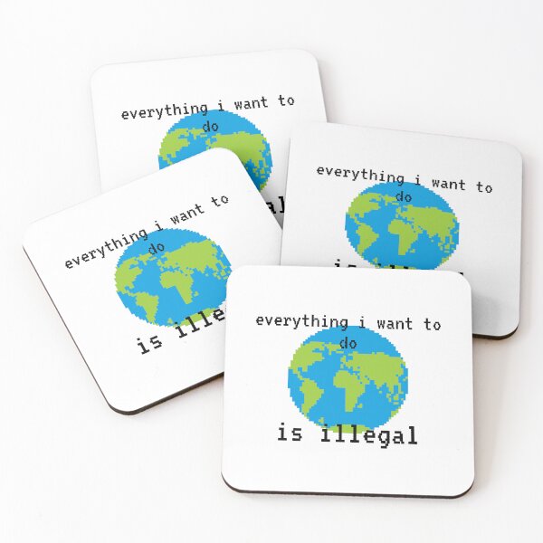 Item preview,  everything i want to do is illegal | earth designed and sold by OurShop00.