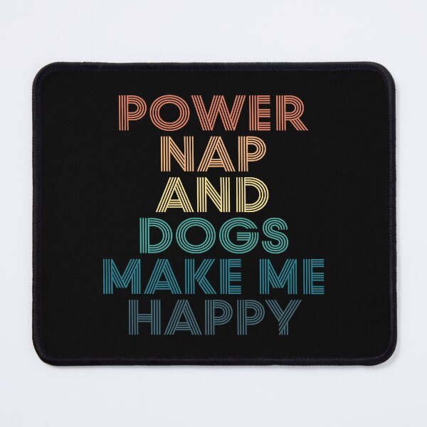 Item preview, Power Nap And Dogs Make Me Happy- Gift for Power Nap & Dogs Fans designed and sold by kindxinn.
