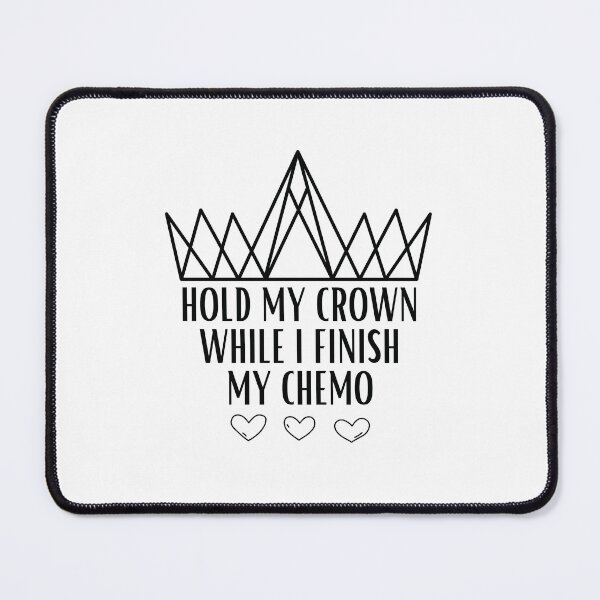 Item preview, Hold My Crown While I Finish My Chemo designed and sold by BookOfE.
