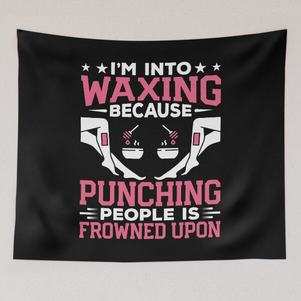 Item preview, I’m Into Waxing Because Punching People Is Frowned Upon Shirt, Esthetician Waxing Shirt, Wax Lady Tee, Cosmetologist Shirt, Beautician Shirt designed and sold by aymob.