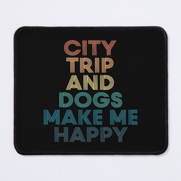 Item preview, City Trip And Dogs Make Me Happy- Gift for City Trip & Dogs Fans designed and sold by kindxinn.