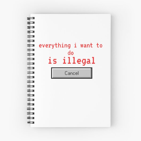 Item preview, Everything i want to do is illegal | cancel designed and sold by OurShop00.