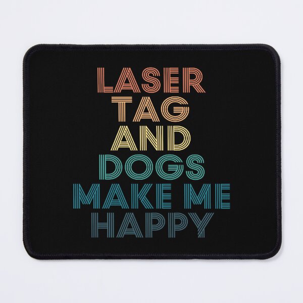 Item preview, Laser Tag And Dogs Make Me Happy- Gift for Laser Tag & Dogs Fans designed and sold by kindxinn.