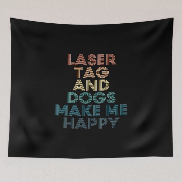 Item preview, Laser Tag And Dogs Make Me Happy- Gift for Laser Tag & Dogs Fans designed and sold by kindxinn.