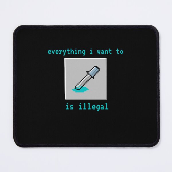 Item preview, Everything i want to do is illegal | designed and sold by OurShop00.