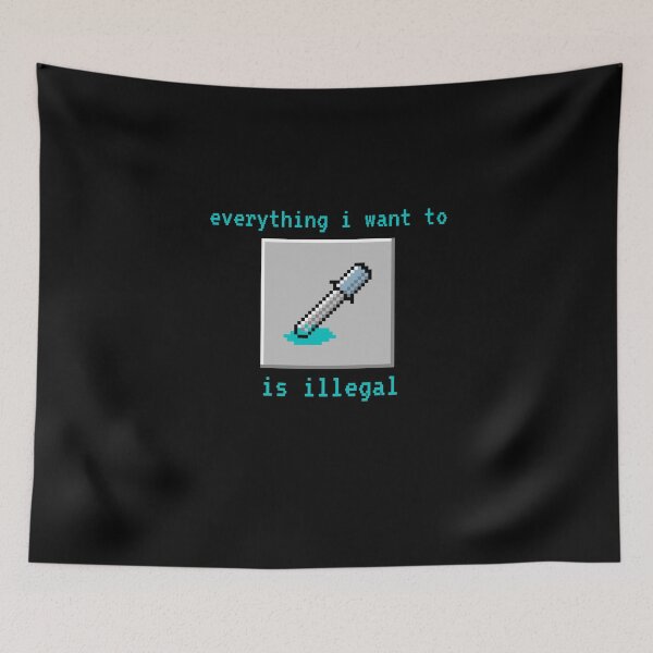 Item preview, Everything i want to do is illegal |  designed and sold by OurShop00.