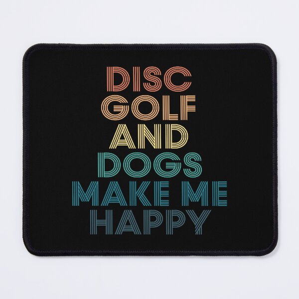 Item preview, Disc Golf And Dogs Make Me Happy- Gift for Disc Golf & Dogs Fans designed and sold by kindxinn.