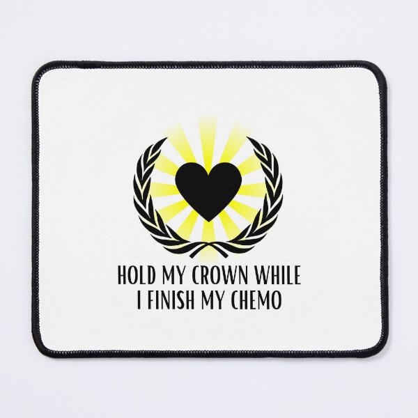 Item preview, Hold My Crown While I Finish My Chemo designed and sold by BookOfE.