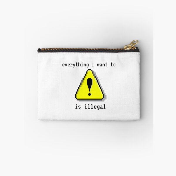 Item preview, Everything i want to do is illegal _ pixel designed and sold by OurShop00.