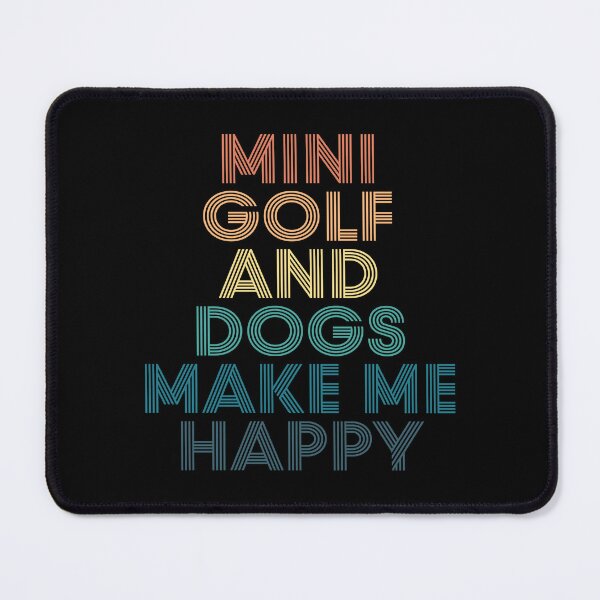 Item preview, Mini Golf And Dogs Make Me Happy- Gift for Mini Golf & Dogs Fans designed and sold by kindxinn.