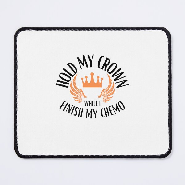 Item preview, Hold My Crown While I Finish My Chemo designed and sold by BookOfE.