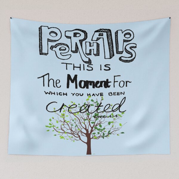 Item preview, Perhaps This is The Moment For Which You Have Been Created designed and sold by Keziah28.