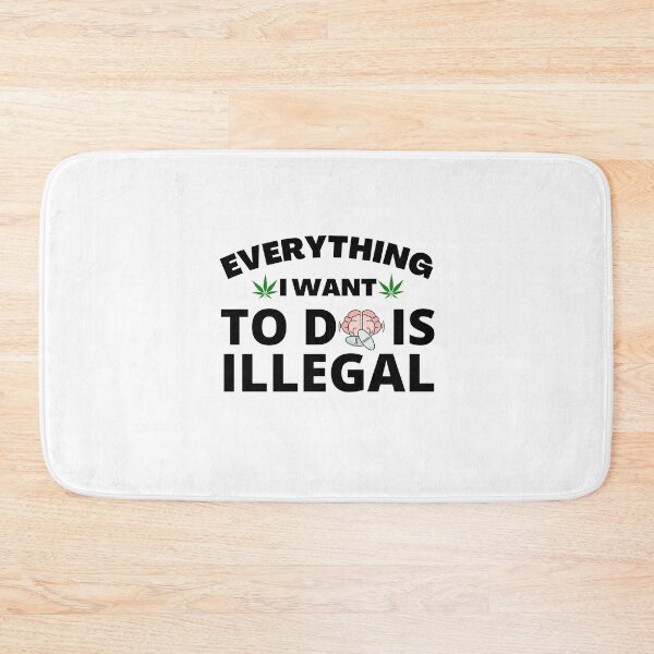Item preview, everything i want to do is illegal designed and sold by CrisTEE.