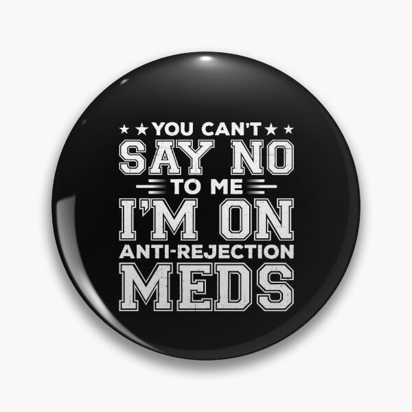 Item preview, You Can't Say No To Me I'm On Anti Rejection Meds Shirt, Transplant Shirt, Organ Recipient Shirt, Organ Donor Shirt, Organ Transplant Shirt designed and sold by aymob.