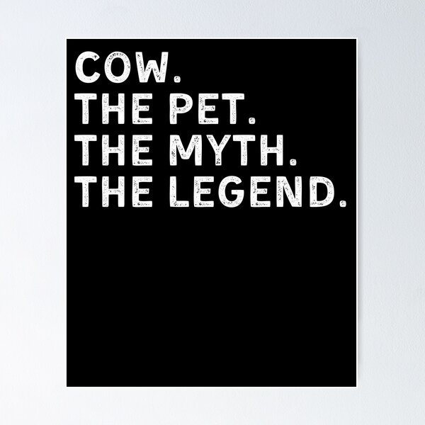 Artikelvorschau, Cow The Pet The Myth The Legend Funny Cow Quote Farm Animal Gift entworfen und verkauft von Mindcaptain.