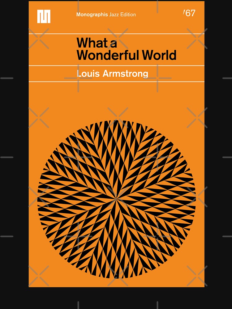 Louis Armstrong — What A Wonderful World Essential T-Shirt for Sale by  Armleyboy