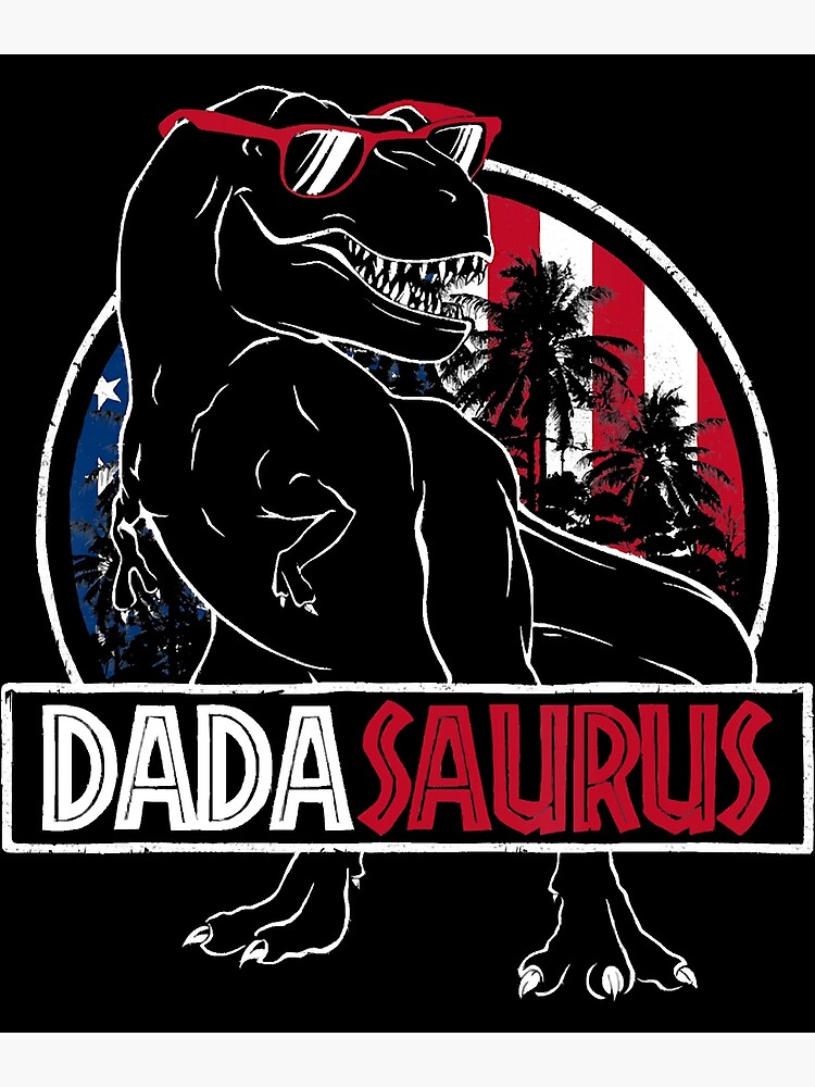 Dadasaurus Dinosaur Dad Daddy Rex American Flag Dada Saurus Gift