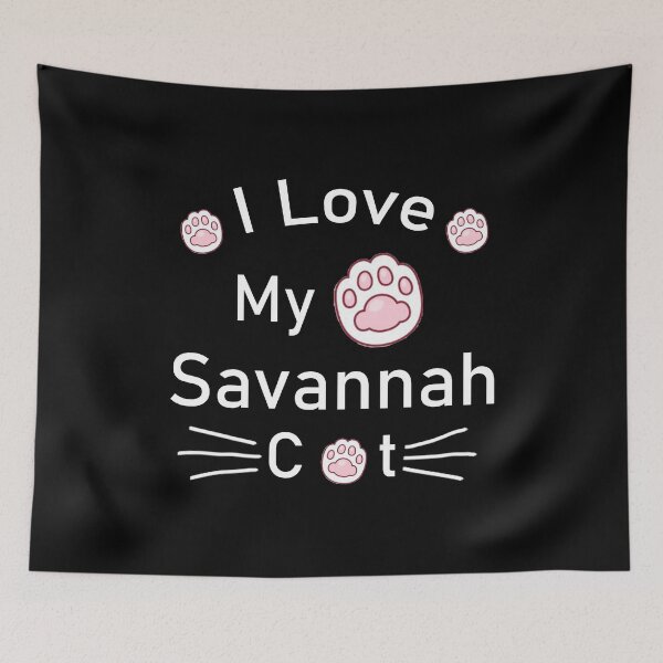 Item preview, I Love My Savannah Cat designed and sold by Housestore.