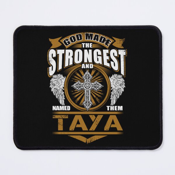 Item preview, Taya Name T Shirt - God Found Strongest And Named Them Taya Gift Item Tee designed and sold by braedowen3.