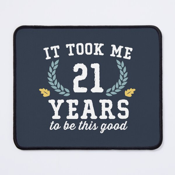 Item preview, It Took Me 21 Years To Look This Good - 21st Birthday designed and sold by wingstar.