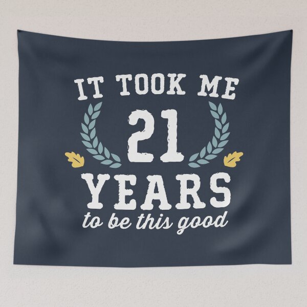 Item preview, It Took Me 21 Years To Look This Good - 21st Birthday designed and sold by wingstar.