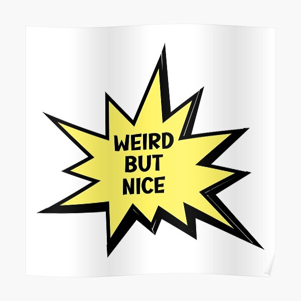 weird-but-nice-be-kind-of-weird-weird-stuff-weird-art-we-are-all-humans-poster-for-sale