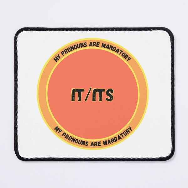 Item preview, My Pronouns Are Mandatory (it/its) designed and sold by hec8.