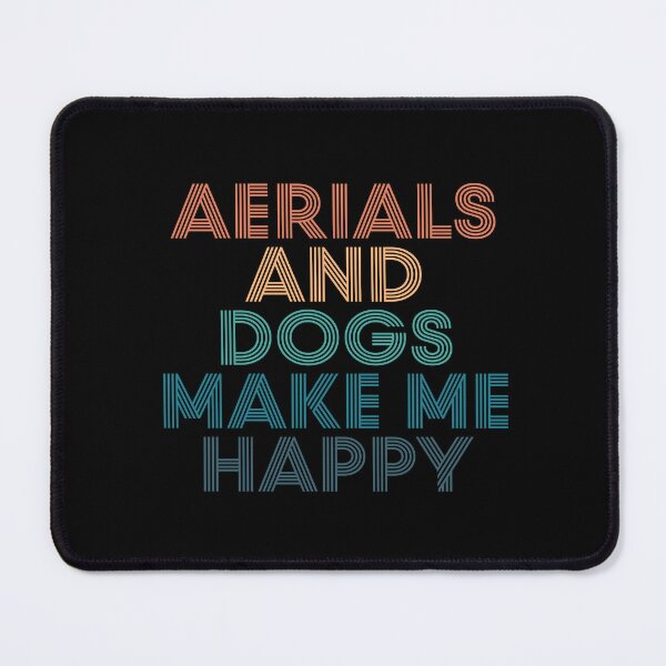 Item preview, Aerials And Dogs Make Me Happy- Gift for Aerials & Dogs Fans designed and sold by kindxinn.