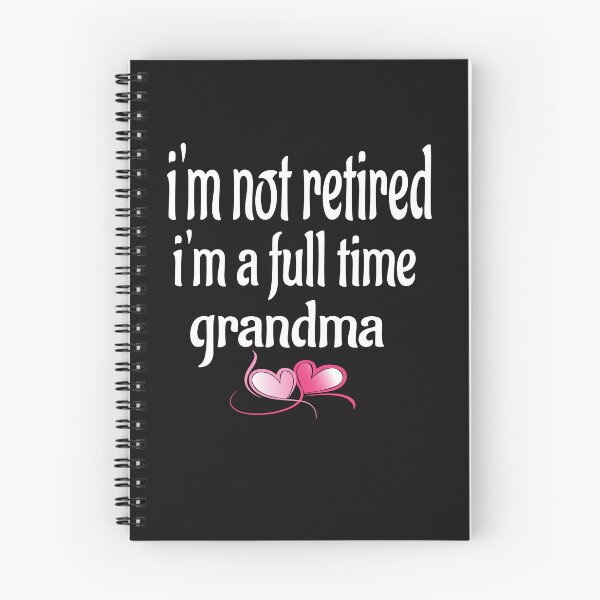 Item preview, I'M NOT RETIRED I'M A FULL TIME GRANDMA designed and sold by leicha.