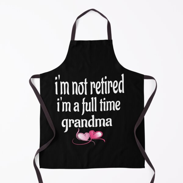 Item preview, I'M NOT RETIRED I'M A FULL TIME GRANDMA designed and sold by leicha.