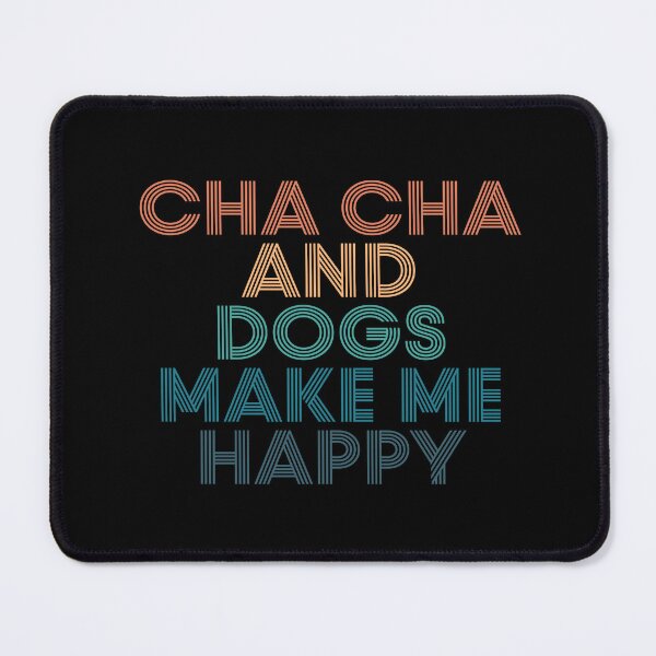 Item preview, Cha Cha And Dogs Make Me Happy- Gift for Cha Cha & Dogs Fans designed and sold by kindxinn.
