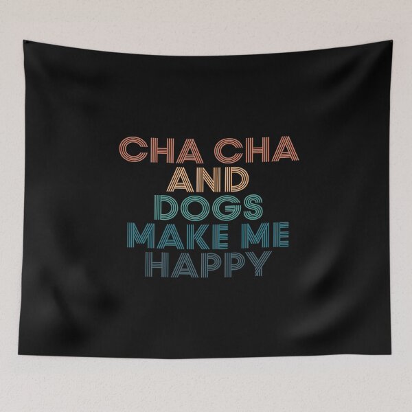 Item preview, Cha Cha And Dogs Make Me Happy- Gift for Cha Cha & Dogs Fans designed and sold by kindxinn.