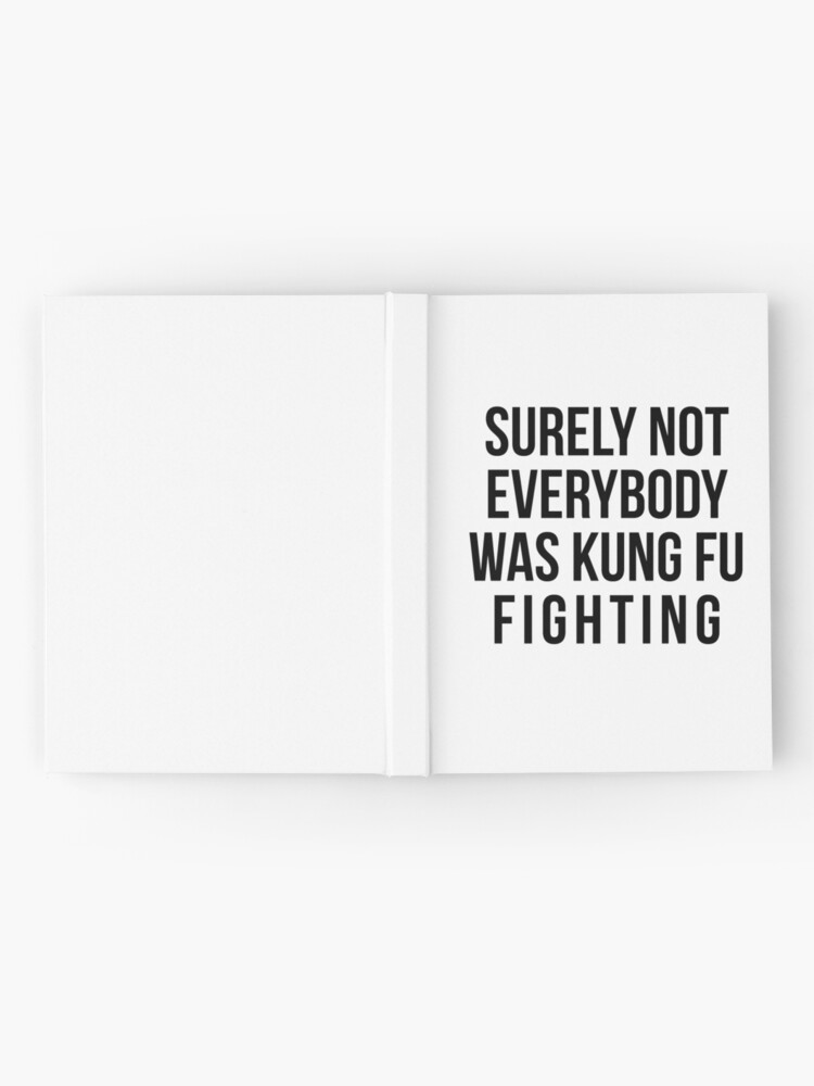 Alternate view of Surely Not Everybody Was Kung Fu Fighting Hardcover Journal