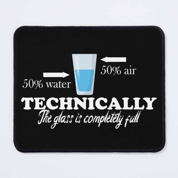 Item preview, Technically The glass is Completely Full - funny science joke - Gift for friend and family designed and sold by JenDouArt.