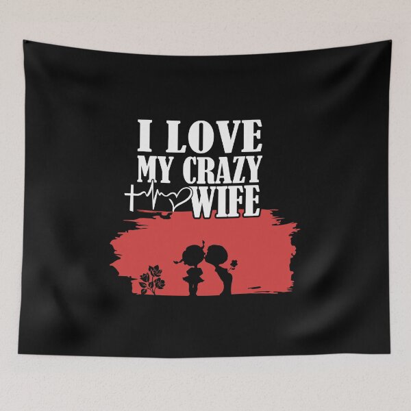 Item preview, I Love My Crazy wife T-shirt designed and sold by illustramanshop.