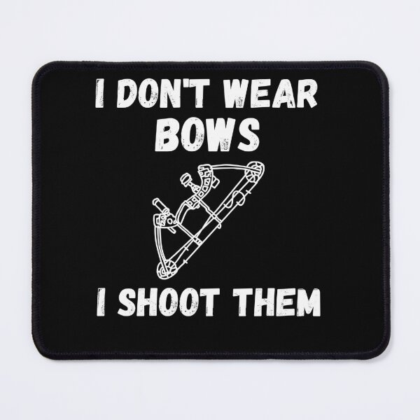Item preview, Funny Archery Coach Player Gift- I Don't Wear Bows I Shoot Them designed and sold by Mindcaptain.