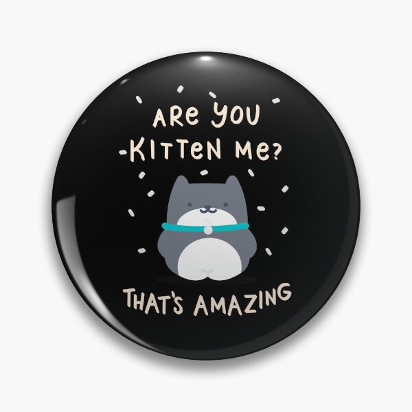 Item preview, Are you kitten me? That's amazing designed and sold by Jaadueekala.