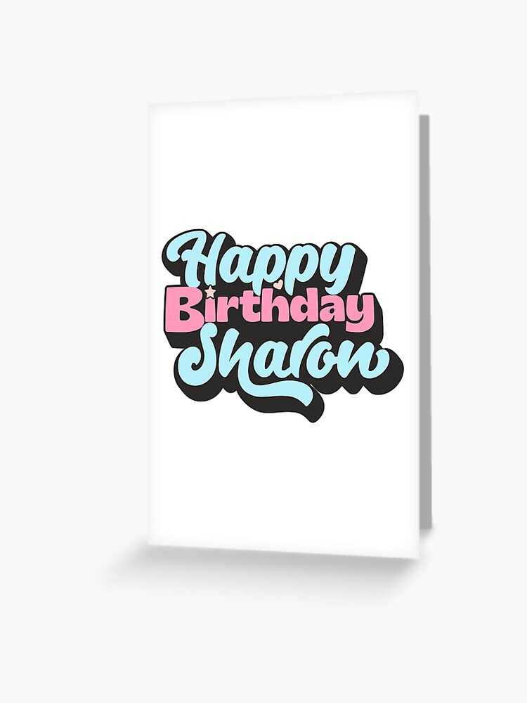 Happy Birthday Sharon, Gift for Sharon, Custom Gift Sharon, Personalized  Gift Sharon, Sharon Gift, Birthday Gift Greeting Card for Sale by  NameArtStore