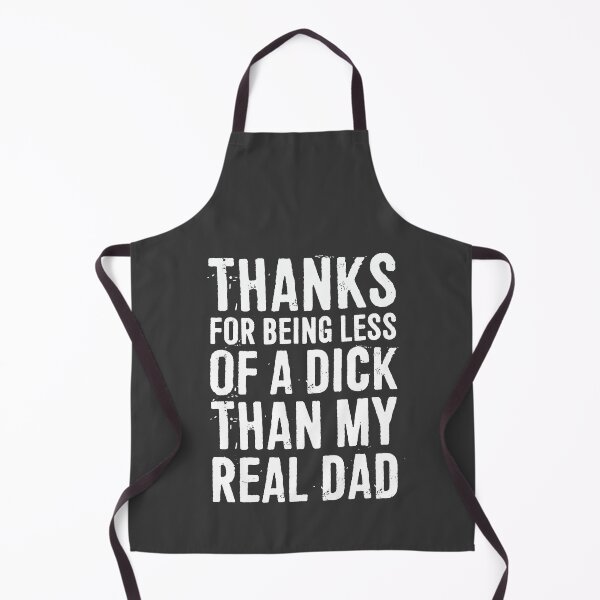 Item preview, Thanks For Being Less Of A Dick Than My Real Dad designed and sold by ffishingteam.