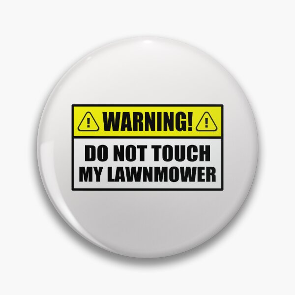 Item preview, Lawn Mower Warning do not Touch my Funny Saying designed and sold by richter74.