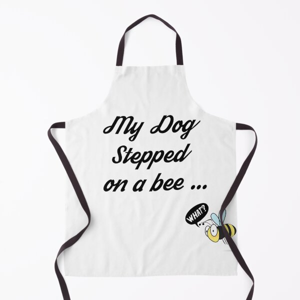 Item preview, My Dog Stepped On A Bee designed and sold by Elyora.