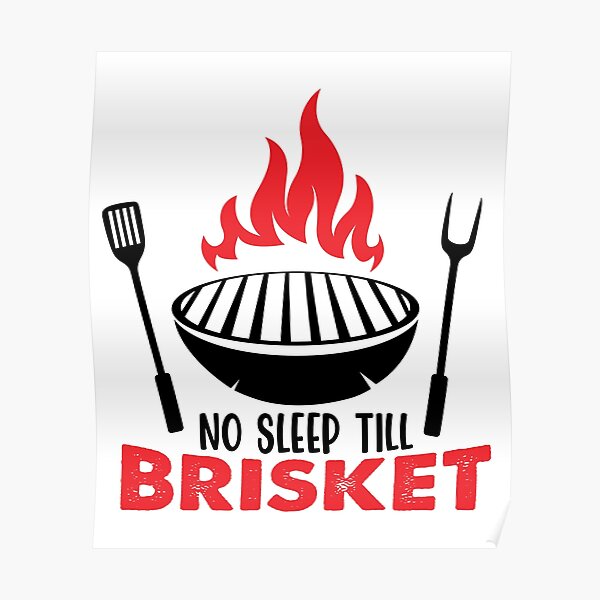 "Funny Grill Saying For Barbecue Addicts, No Sleep Till Brisket, For