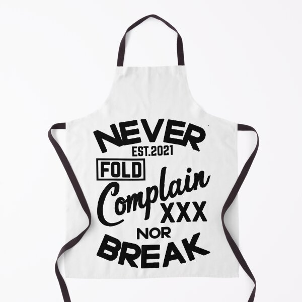 Item preview, NEVER FOLD, COMPLAIN NOR BREAK designed and sold by GAADesignz.
