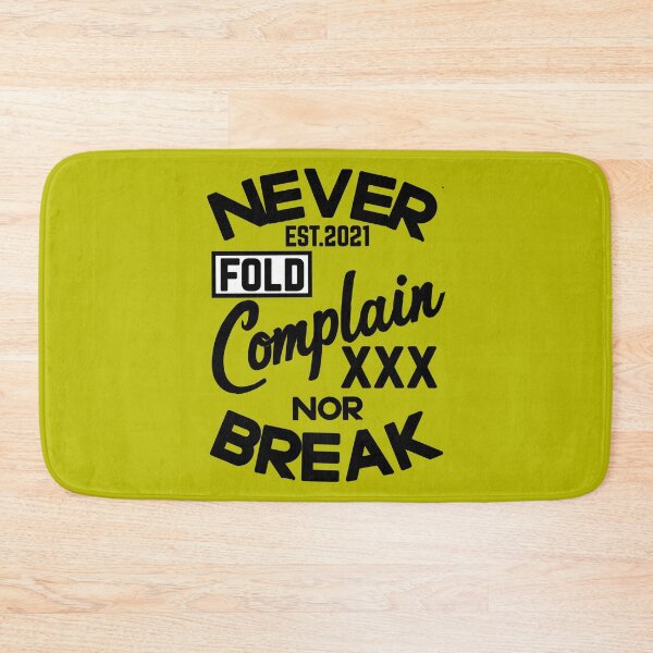 Item preview, NEVER FOLD, COMPLAIN NOR BREAK designed and sold by GAADesignz.